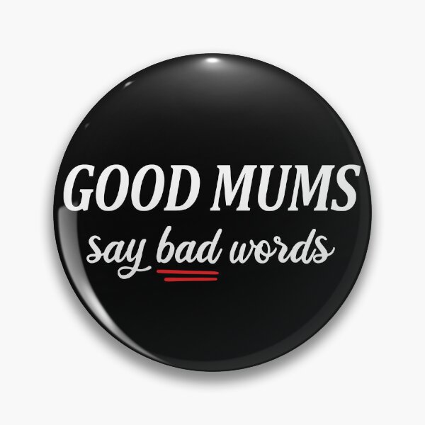 Item preview, Good Mums Say Bad Words Funny Mom Quote designed and sold by Eh Plus Designs.