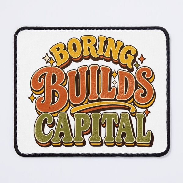 Item preview, Boring Builds Capital Investor Saying designed and sold by VolatilityEdge.