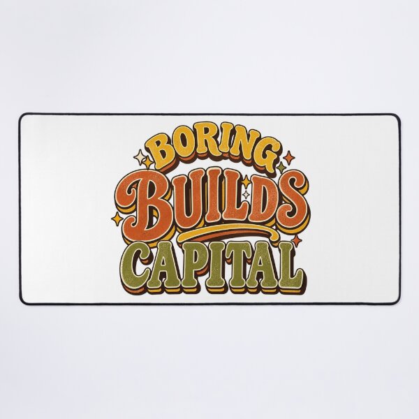 Item preview, Boring Builds Capital Investor Saying designed and sold by VolatilityEdge.