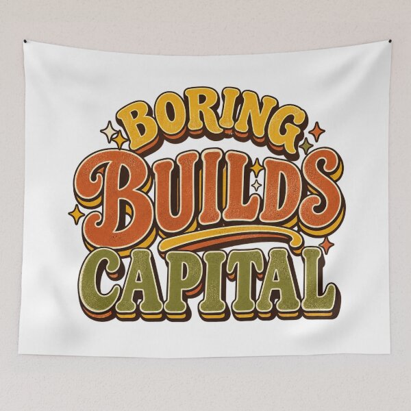Item preview, Boring Builds Capital Investor Saying designed and sold by VolatilityEdge.