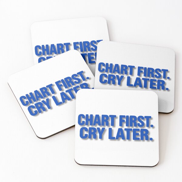 Item preview, Chart First Cry Later - Funny Nurse Charting Humor designed and sold by yodaddydesigns.
