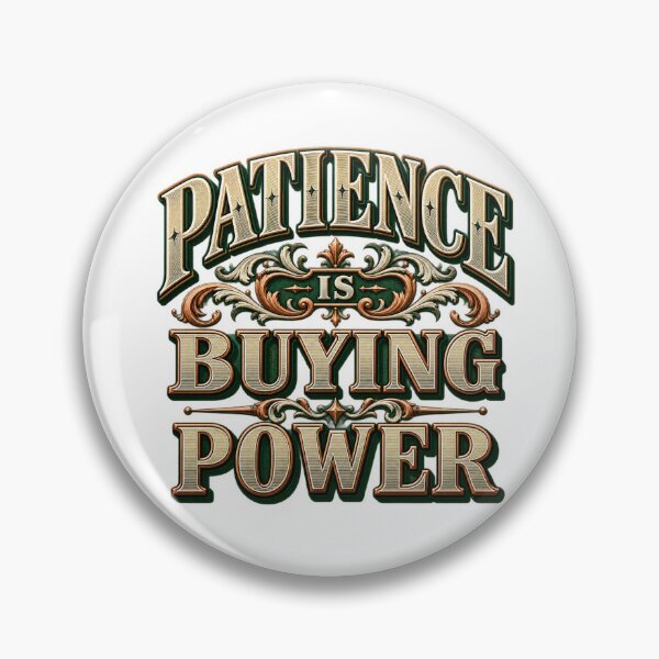 Item preview, Patience Is Buying Power Trader Design designed and sold by VolatilityEdge.