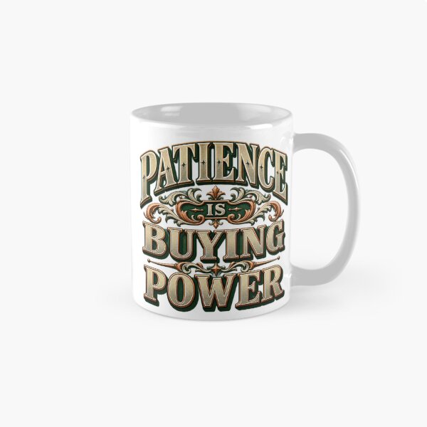 Item preview, Patience Is Buying Power Trader Design designed and sold by VolatilityEdge.