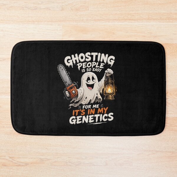 Item preview, Ghosting People Is So Easy For Me It's In My Genetics designed and sold by TheEndDesign.