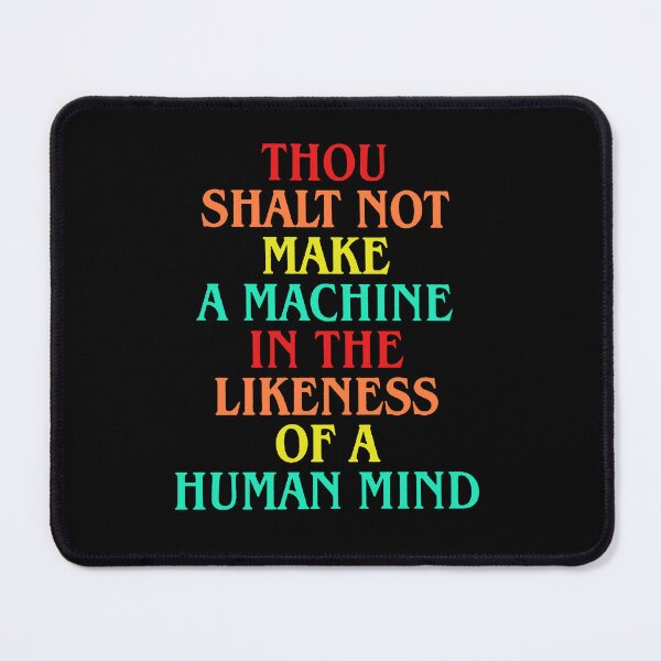 Item preview, Thou Shalt Not Make A Machine In The Likeness Of A Human Mind designed and sold by To101ARt.