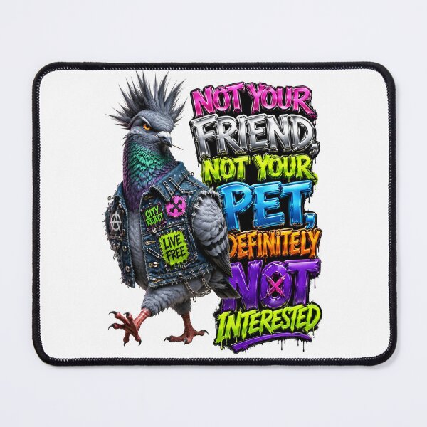 Item preview, Not Your Friend Not Your Pet Definitely Not Interested Pigeon designed and sold by Sovereign Supply Co..