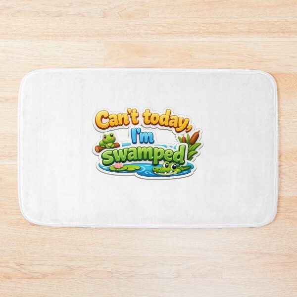 Item preview, Can't Today, I'm Swamped Funny 3D designed and sold by MR4me.