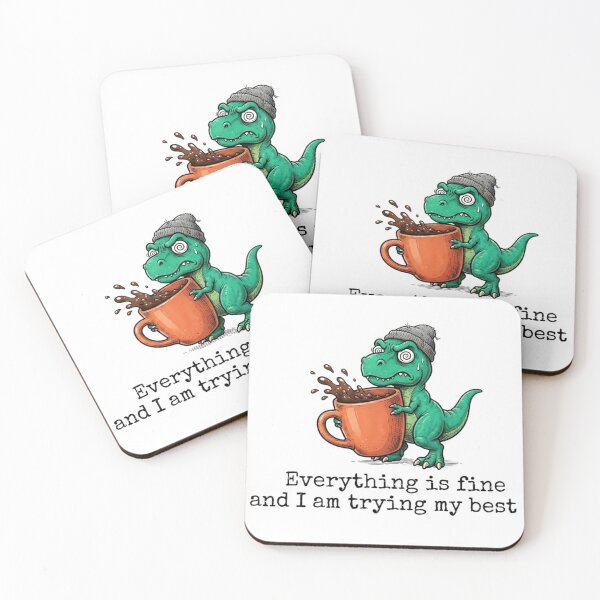 Item preview, Everything Is Fine Trying My Best T-Rex designed and sold by Numair  Baig.