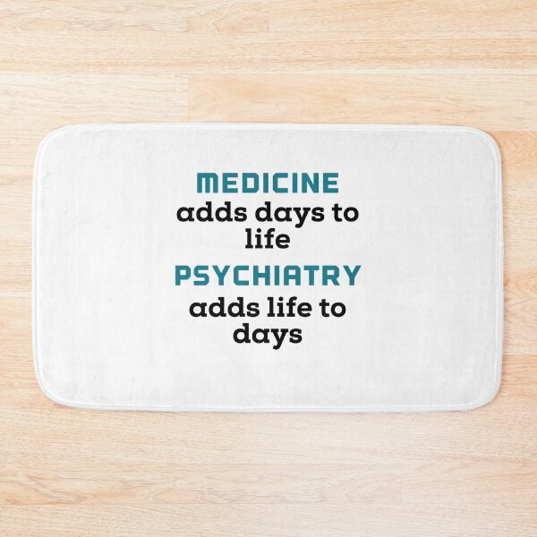 Item preview, Medicine adds days to life, psychiatry adds life to days designed and sold by Tamm-art.