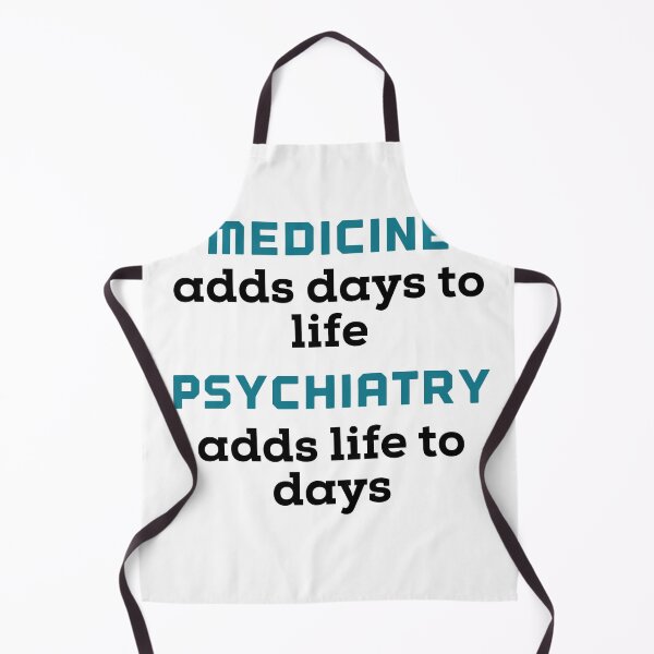 Item preview, Medicine adds days to life, psychiatry adds life to days designed and sold by Tamm-art.
