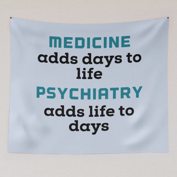 Item preview, Medicine adds days to life, psychiatry adds life to days designed and sold by Tamm-art.