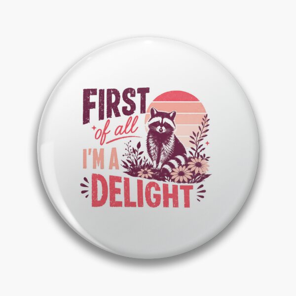 Item preview, First Of All I'm A Delight Raccoon Lover Wildlife Animal designed and sold by SkeletonsDanger.