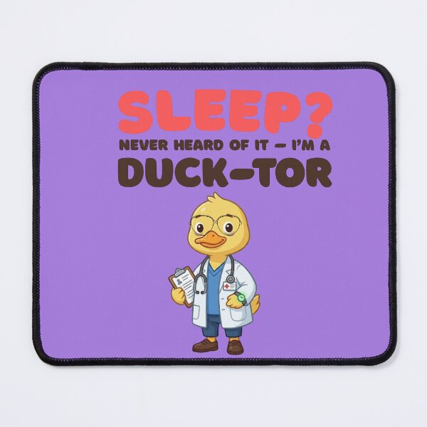 Item preview, Sleep? Never Heard of It – I’m Duck-tor | Funny Doctor Duck Quote  designed and sold by WallMuseStudio .