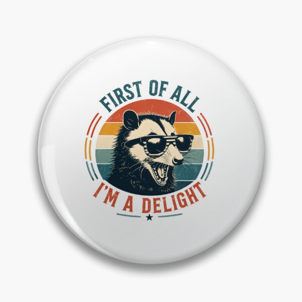 Item preview, First Of All I'm A Delight Opossum Animal Lover Funny Possum Humor designed and sold by SkeletonsDanger.