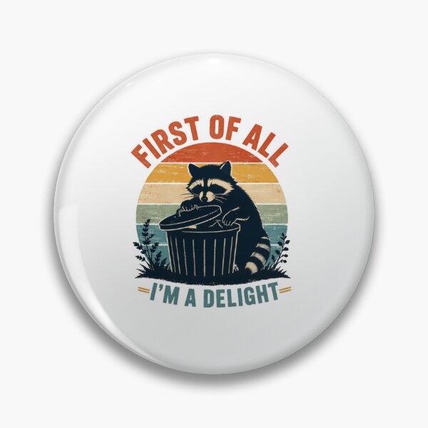 Item preview, First Of All I'm A Delight Raccoon Wildlife Animal Lover Humor designed and sold by SkeletonsDanger.