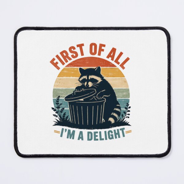 Item preview, First Of All I'm A Delight Raccoon Wildlife Animal Lover Humor designed and sold by SkeletonsDanger.