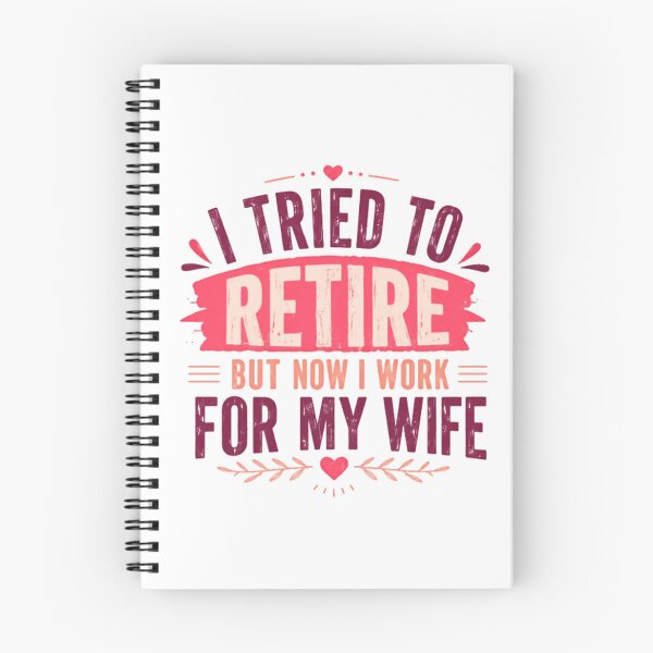 Item preview, I Tried To Retire But Now I Work For My Wife Funny Retirement Husband Married Life designed and sold by SkeletonsDanger.