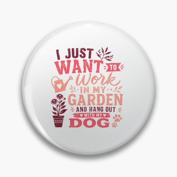 Item preview, I Just Want To Work In My Garden And Hang Out With My Dog | Gardener Dog Owner Hobby designed and sold by SkeletonsDanger.