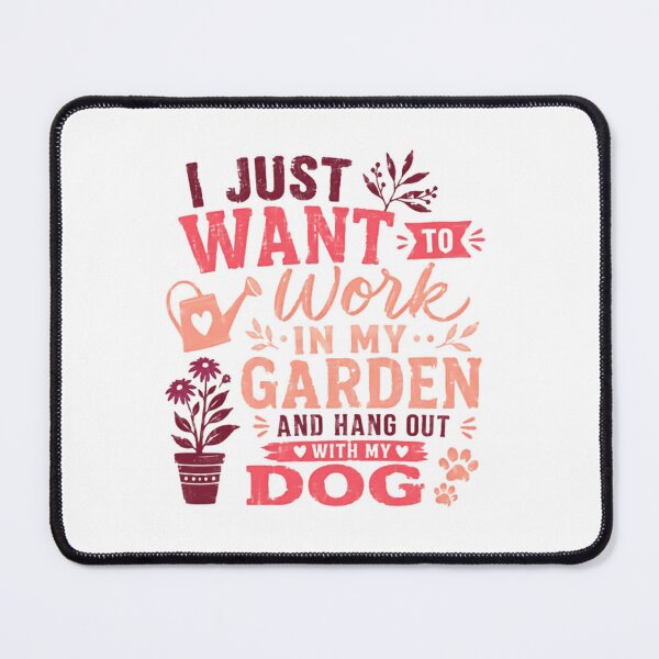Item preview, I Just Want To Work In My Garden And Hang Out With My Dog | Gardener Dog Owner Hobby designed and sold by SkeletonsDanger.