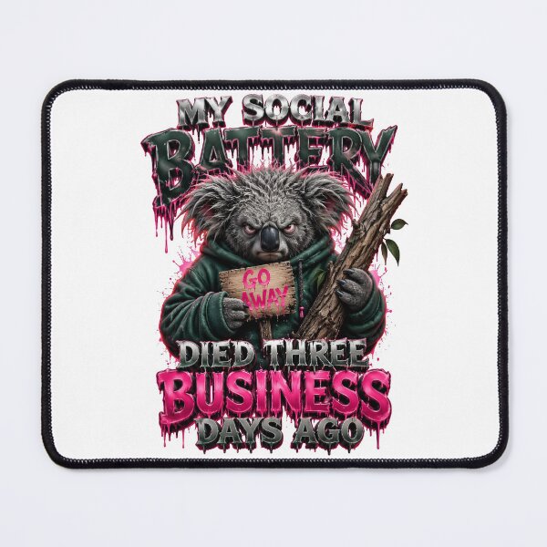 Item preview, My Social Battery Died Three Business Days Ago Koala designed and sold by Sovereign Supply Co..