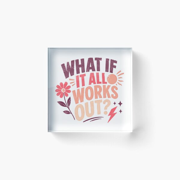 Item preview, What If It All Works Out? Positive Motivation Self Care Inspiration designed and sold by SkeletonsDanger.