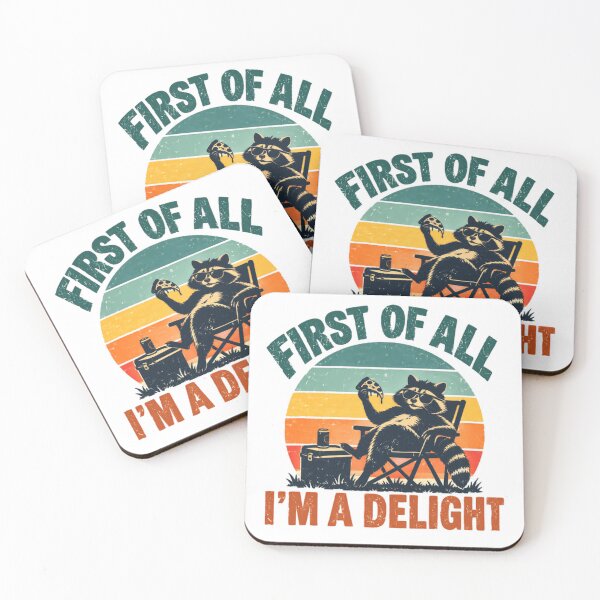 Item preview, First Of All I'm A Delight Raccoon Humor Sarcastic Animal Lover designed and sold by SkeletonsDanger.