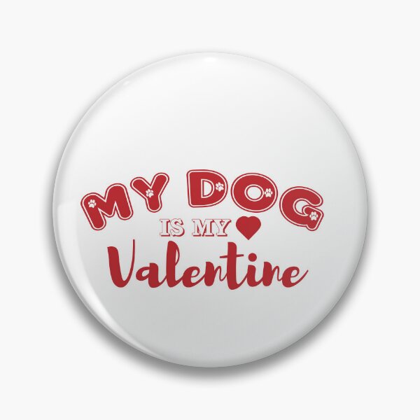 Item preview, my dog is my velentine designed and sold by SUMA3000.