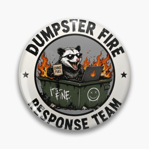 Item preview, Dumpster Fire Response Team It's Fine Chaos Fuel Funny Office Workplace Humor designed and sold by HumansStuck12.