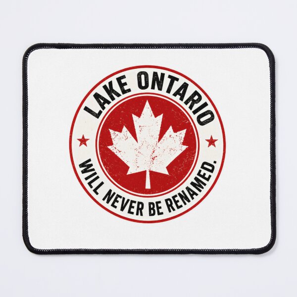 Item preview, Lake Ontario Will Never Be Renamed Canadian Ontario Great Lakes Geography Pride designed and sold by RetroMini2026.
