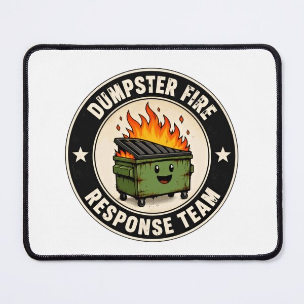 Item preview, Dumpster Fire Response Team Chaos Humor Relatable Meme Work Stress designed and sold by HumansStuck12.