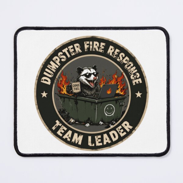 Item preview, Dumpster Fire Response Team Leader Opossum Manager Humor designed and sold by HumansStuck12.