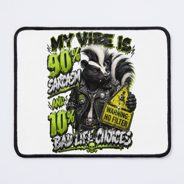Item preview, My Vibe Is 90 Percent Sarcasm And 10 Percent Bad Life Choices Skunk designed and sold by Sovereign Supply Co..