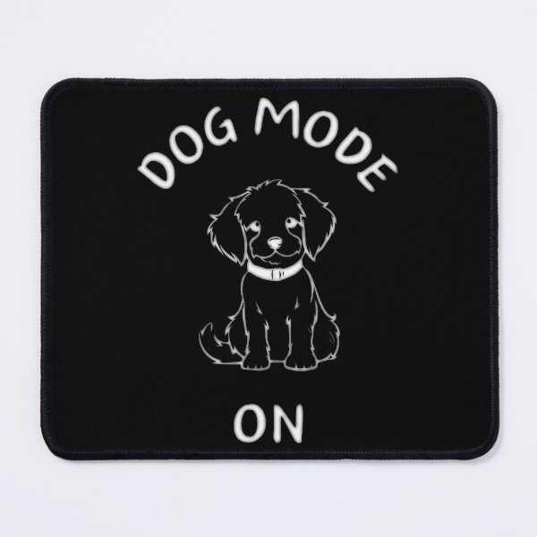 Item preview, Dog Mode  On designed and sold by radford-nakesha.