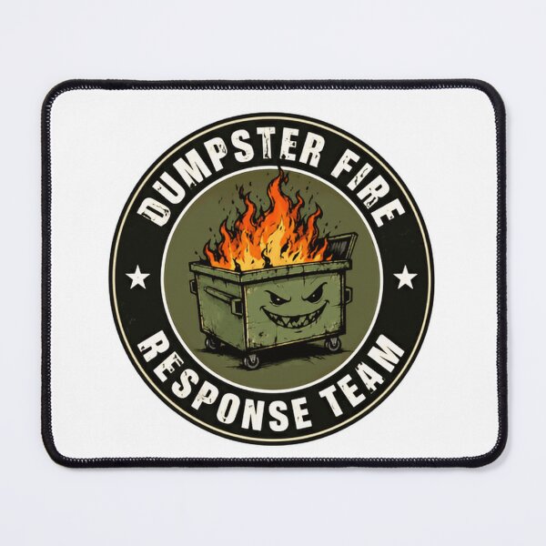Item preview, Dumpster Fire Response Team Chaotic Humor Meme designed and sold by HumansStuck12.