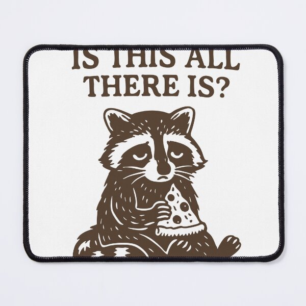 Item preview, Is This All There Is Raccoon designed and sold by Stayfrostybro.