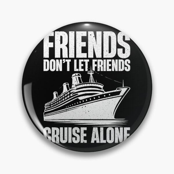 Item preview, Friends Dont Let Friends Cruise Alone - Funny Cruising Vacation Lovers Gift designed and sold by keviacevarya.