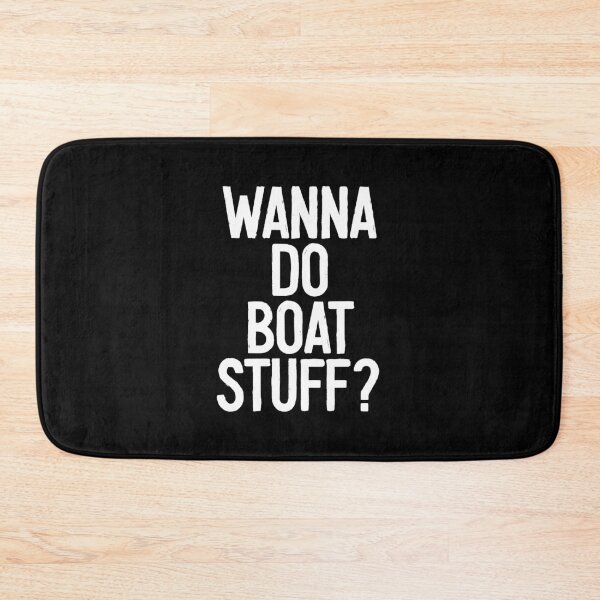 Item preview, Wanna Do Boat Stuff - Funny Cruise Boating Lover Gift designed and sold by keviacevarya.