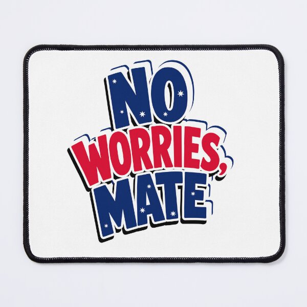 Item preview, No Worries Mate designed and sold by zakvisuals.