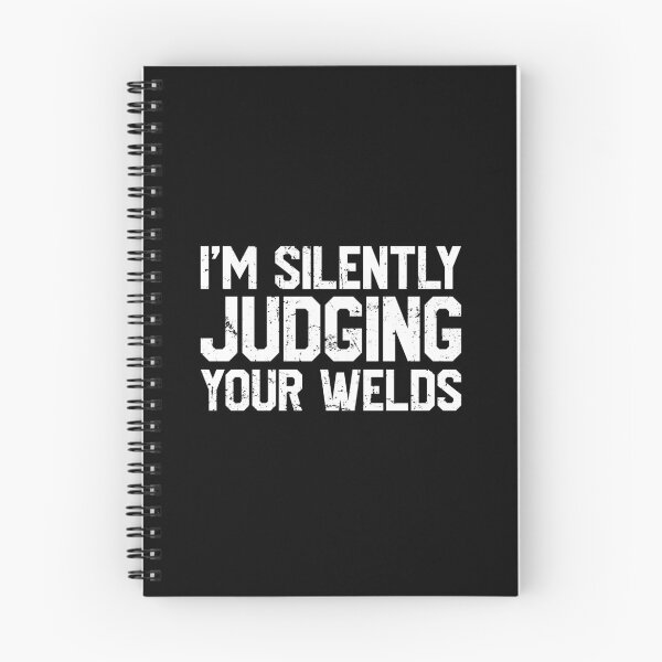 Item preview, Silently Judging Your Welds - Funny Welder Metal Worker designed and sold by shileaavdy.