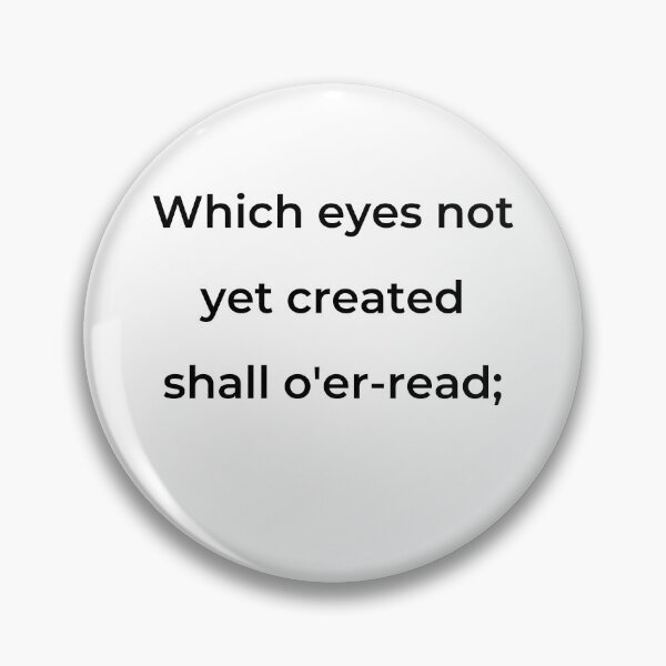 Item preview, “Which eyes not yet created shall o'er-read;” - print black designed and sold by ariksworld.