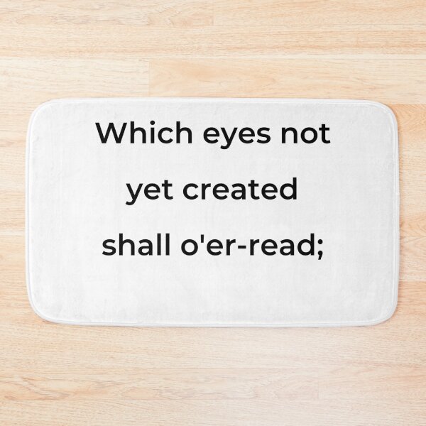 Item preview, “Which eyes not yet created shall o'er-read;” - print black designed and sold by ariksworld.