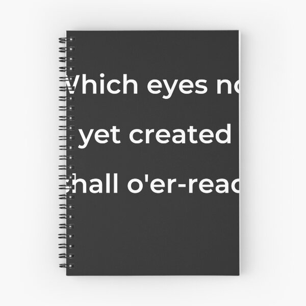 Item preview, “Which eyes not yet created shall o'er-read;” - print white designed and sold by ariksworld.