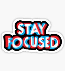 Stay Focused Sticker