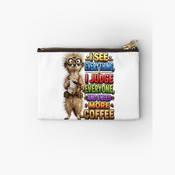 Item preview, I See Everything I Judge Everyone And I Need More Coffee Meerkat designed and sold by Sovereign Supply Co..