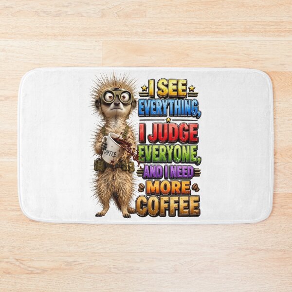 Item preview, I See Everything I Judge Everyone And I Need More Coffee Meerkat designed and sold by Sovereign Supply Co..