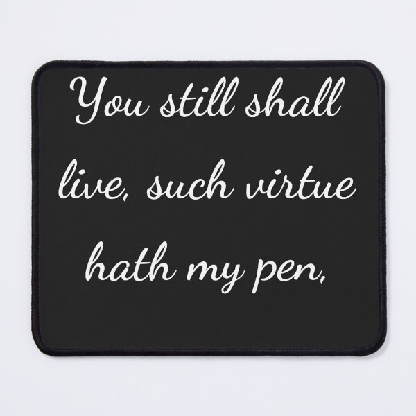 Item preview, “You still shall live, such virtue hath my pen,” - handwriting white designed and sold by ariksworld.