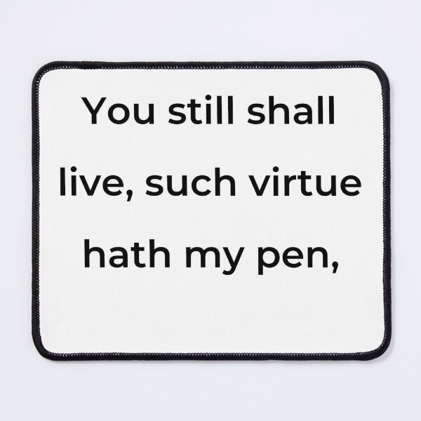 Item preview, “You still shall live, such virtue hath my pen,” - print black designed and sold by ariksworld.