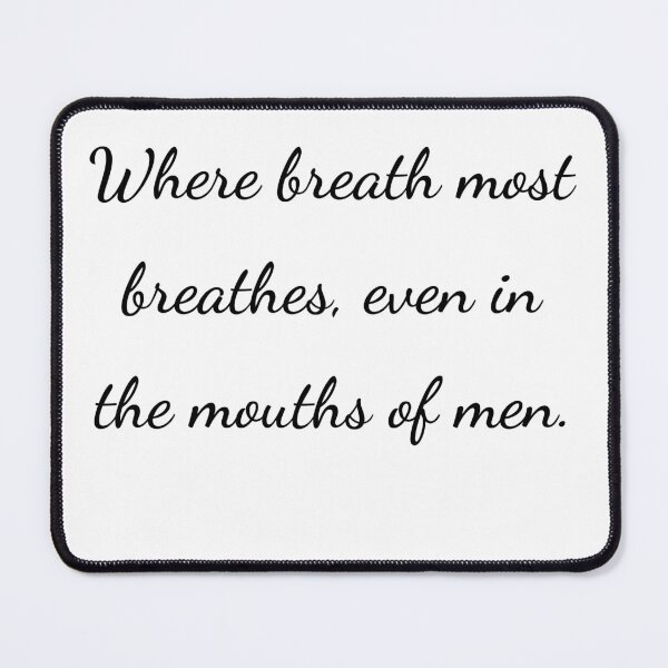 Item preview, “Where breath most breathes, even in the mouths of men.” - handwriting black designed and sold by ariksworld.