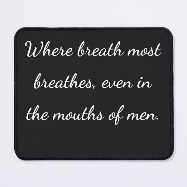 Item preview, “Where breath most breathes, even in the mouths of men.” - handwriting white designed and sold by ariksworld.