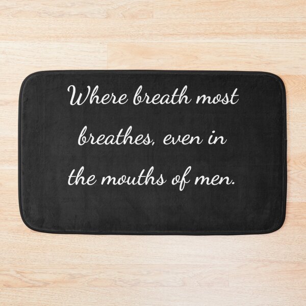 Item preview, “Where breath most breathes, even in the mouths of men.” - handwriting white designed and sold by ariksworld.